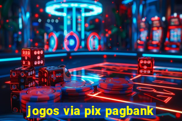 jogos via pix pagbank